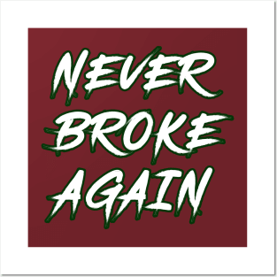 Never broke again Posters and Art